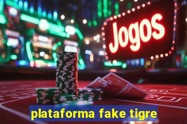 plataforma fake tigre